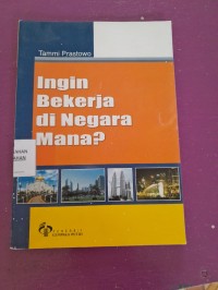 ingin bekerja di Negara mana?