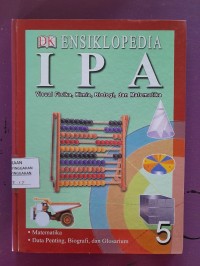 Ensiklopedia Ipa - Visual Fisika, Kimia, Biologi, Dan Matematika