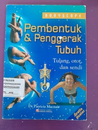 pembentuk dan penggerak tubuh