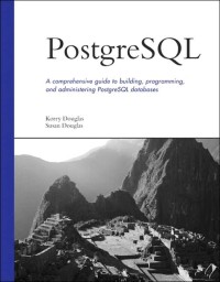 Postgresql : A Comprehensive Guide To Building, Programming, And Administering Postgresql Databases