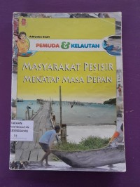 Pemuda Dan Kelautan - Masyarakat Pesisir Menatap Masa Depan