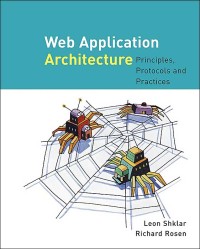 Web Application Architecture : Principles, Protocols, And Practices
