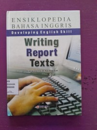 Ensiklopedia Bahasa Inggris - Writing Report Texts